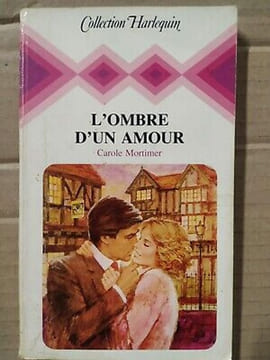Carole Mortimer L'Ombre d'un amour harlequin. Mortimer Carole