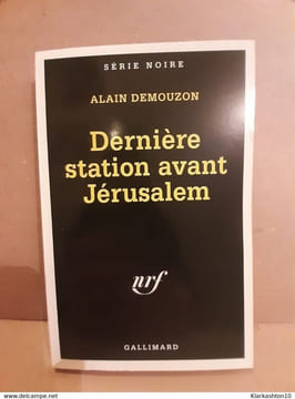 Alain demouzon Dernière Station avant jérusalem gallimard. Demouzon Alain
