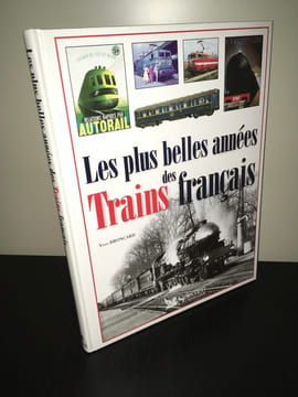 LES PLUS BELLES ANNEES DES TRAINS FRANCAIS. Yves Broncard