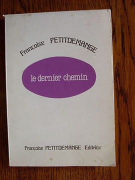 Le dernier chemin. Françoise Petitdemange