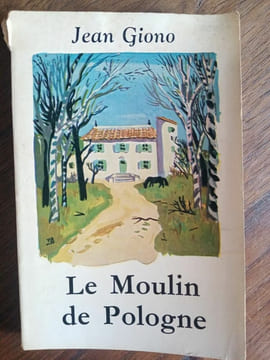 Le moulin de Pologne Le livre de poche. Jean Giono