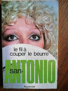 Le fil à couper Le beurre fleuve noir. San Antonio