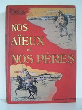 Paul Mimande NOS AIEUX et NOS PERES Librairie Félix JUVEN reliure Percaline. undefined