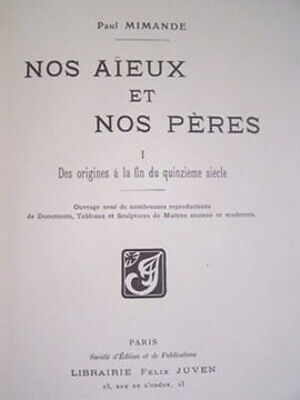Paul Mimande NOS AIEUX et NOS PERES Librairie Félix JUVEN reliure Percaline. undefined