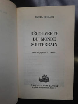 Michel Bouillon Découverte du Monde Souterrain. Robert Laffont