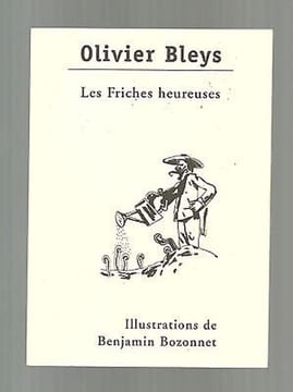 Olivier BLEYS Les friches heureuses du jardinage en Utopie. Bleys Olivier