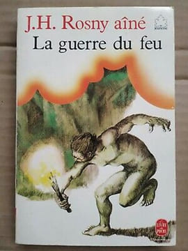 j h La Guerre du feu. Rosny Ainé