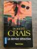 Le Dernier Détective. ROBERT CRAIS