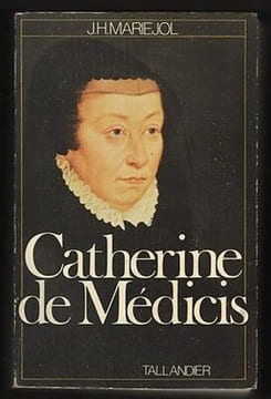 Mariéjol CATHERINE de MEDICIS 1519 1589. undefined