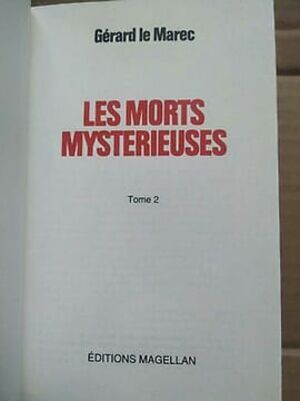 Gérard le Marec Les Morts Mysterieuses Tome 2. undefined