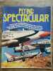 Flying Spectacular An Aeroplane Monthly Special. 