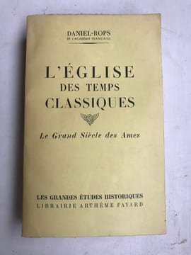 L'Eglise de temps Classiques Les Grandes Etudes historique. DANIEL ROPS