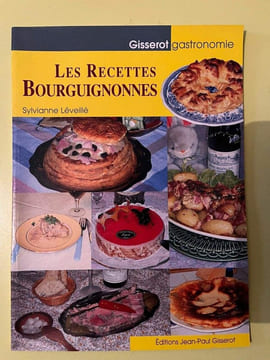 Sylvianne Léveillé Les Recettes Bourguignonnes Jean-Paul Gisserot. Léveillé Sylvianne