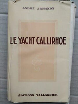 Le Yacht Callirhoe. André Armandy