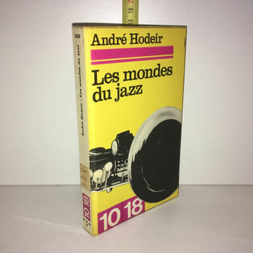 LES MONDES DU JAZZ 10 18. André Hodeir