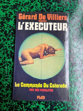Gérard de Villiers L'executeur- Le Commando du Colorado Plon. undefined