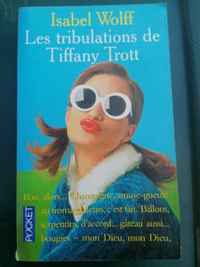Isabel Wolff Les Tribulations de Tiffany Trott pocket 2000 nº 5002
