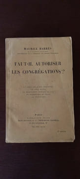 Maurice Barbes faut il autoriser les congrégations. Editions Référence