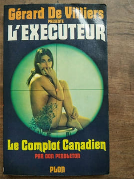 Gérard De Villiers L'executeur Le Complot Canadien. Villiers De Gérard