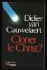 CLONER LE CHRIST Albin Michel. Cauwelaert Didier Van