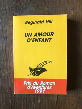 UN AMOUR D'ENFANT. Reginald Hill