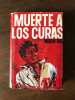 José Luis Martin Vigil - MUERTE A LOS CURAS. 