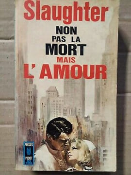 Non pas la Mort mais l'Amour Presses pocket 1965. Frank Gill Slaughter
