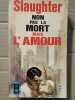 Non pas la Mort mais l'Amour Presses pocket 1965. Frank Gill Slaughter