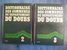 lot DICTIONNAIRE DES COMMUNES DU DéPARTEMENT DU DOUBS tomes 2 et 3. Jean Courtieu