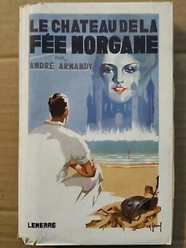Le château de la fée Morgane. André Armandy