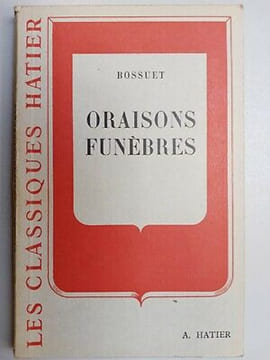 Bossuet Oraisons Funèbres Les Classiques Hatier. B. Hatier
