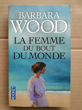Barbara Wood La femme du bout du monde pocket. Wood Barbara