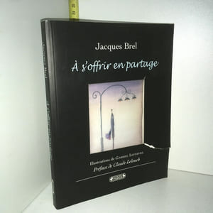 Jacques Brel A s'offrir en partage éd Complexe LEFEBVRE aerp 16611