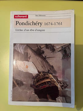 Pondichéry 1674 1761 L'Echec d'un rêve d'empire n24 Mai 1993. undefined