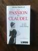 LA PASSION DE CLAUDEL. Thérèse Mourlevat