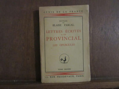 Oeuvres de Blaise pascal Lettres écrites a un provincial Les opuscules TomeII