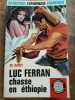 Luc ferran Chasse en éthiopie. Gil Darcy