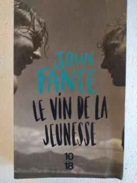 Le Vin de la jeunesse 10 18. John Fante