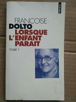Lorsque l'enfant paraît Tome 1 points. Françoise Dolto