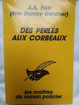 a a fair Des Perles aux Corbeaux. Erle Stanley Gardner