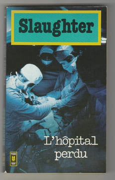 Frank g Slaughter L'HOPITAL PERDU Presses Pocket LIVRE DE POCHE. Slaughter Frank