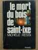 Le Mort Du Bois De saint ixe fayard. Michèle Ressi