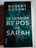Robert Dugoni Le Dernier Repos de Sarah pocket. 