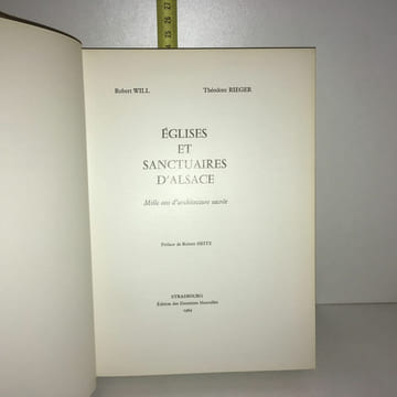 EGLISES ET SANCTUAIRES D'ALSACE 1000 ANS D'ARCHITECTURE. Will Rieger