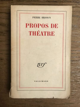 Pierre Brisson Propos de théatre Gallimard. undefined