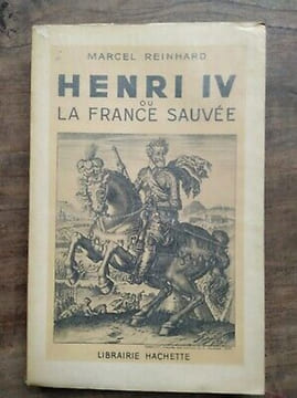 Henri IV ou La France Sauvée Librairie hachette. France Henri