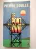 Pierre Boulle Le Pont de La Riviere Kwai Presses pocket. Boulle Pierre