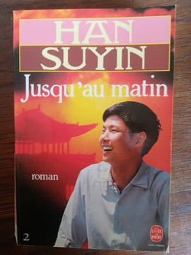 Jusqu'au matin Le livre de poche. Han Suyin