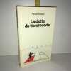 LA DETTE DU TIERS MONDE éd LA découverte POCHE. Pascal Arnaud