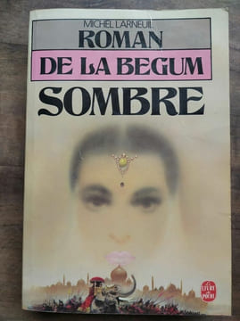 Roman de la Bégum Sombre. Michel Larneuil